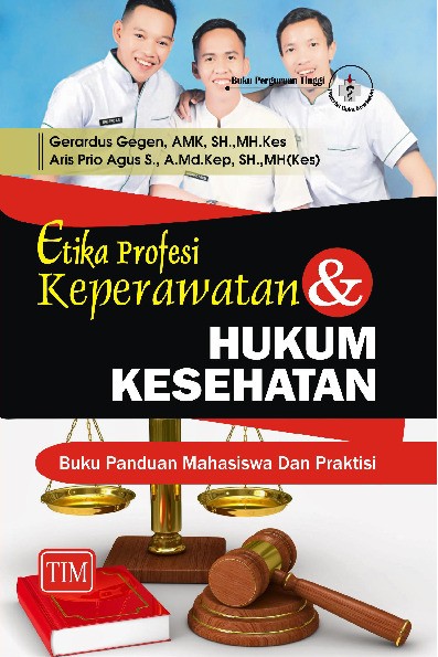 Etika Profesi Keperawatan dan Hukum Kesehatan Buku Panduan Mahasiswa dan Praktisi